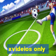 xvideios only